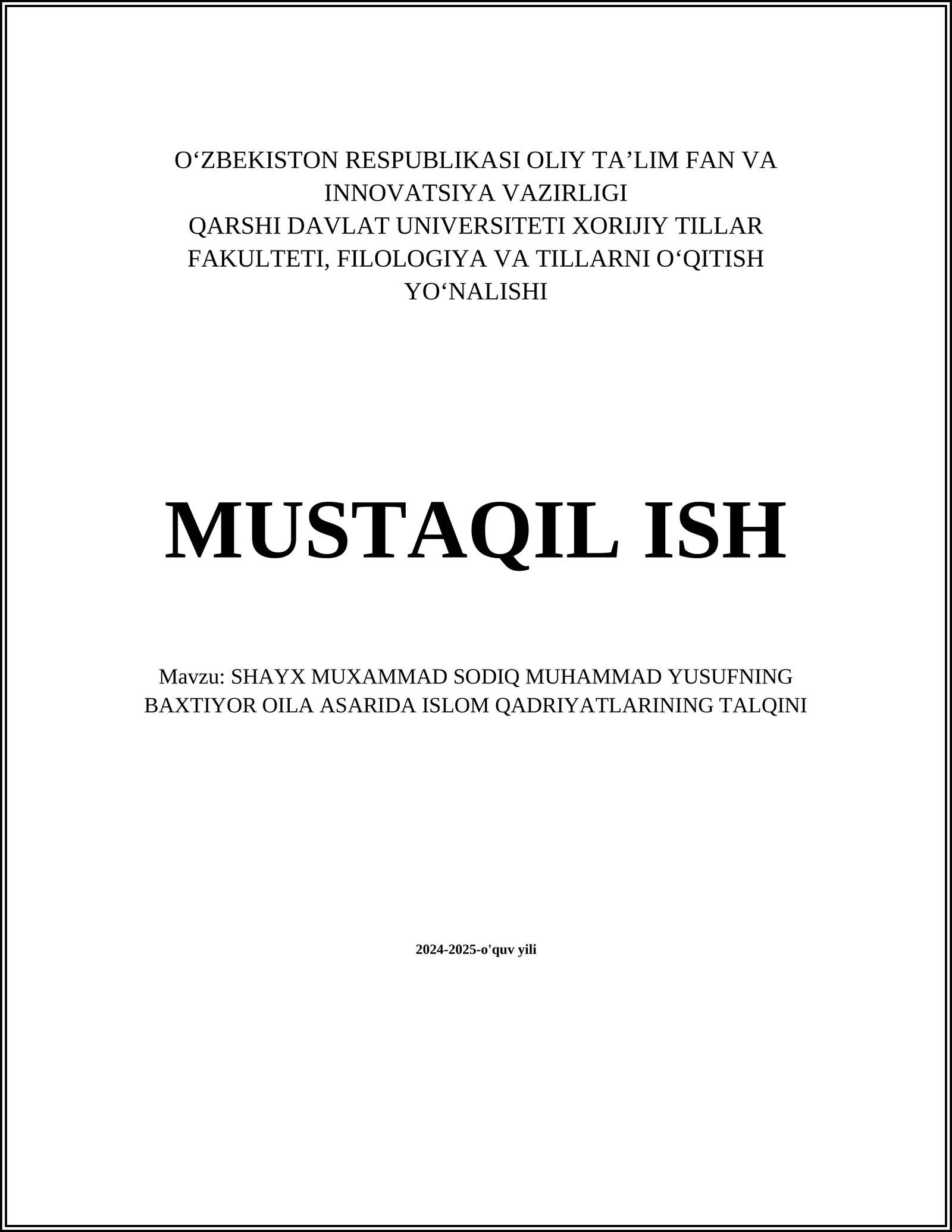 MUSTAQIL ISH Mavzu: SHAYX MUXAMMAD SODIQ MUHAMMAD YUSUFNING BAXTIYOR OILA ASARIDA ISLOM QADRIYATLARINING TALQINI