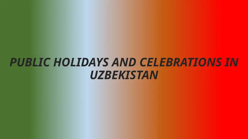 Public Holidays and Celebrations in Uzbekistan