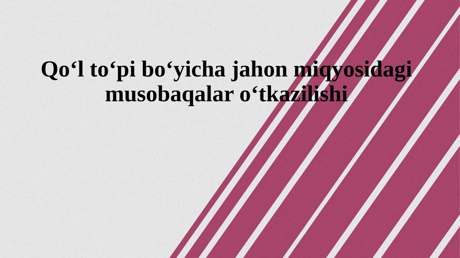 Qo‘l to‘pi bo‘yicha jahon miqyosidagi musobaqalar o‘tkazilishi
