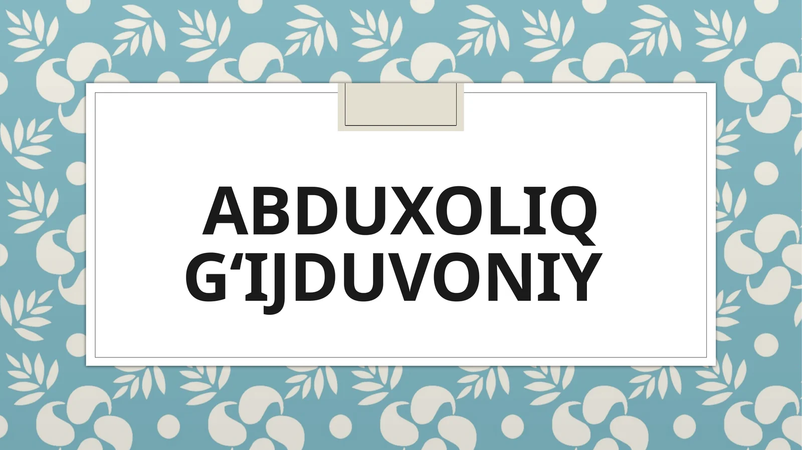 AbduxoliqGʻijduvoniy