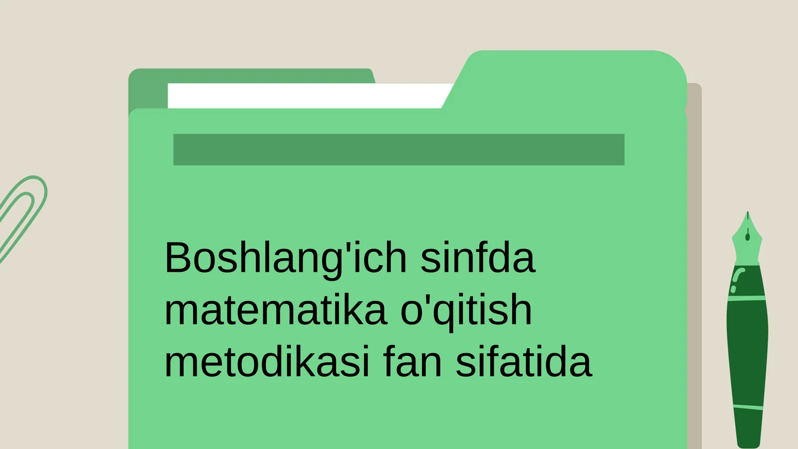 Boshlang'ich sinfda matematika o'qitish metodikasi fan sifatida