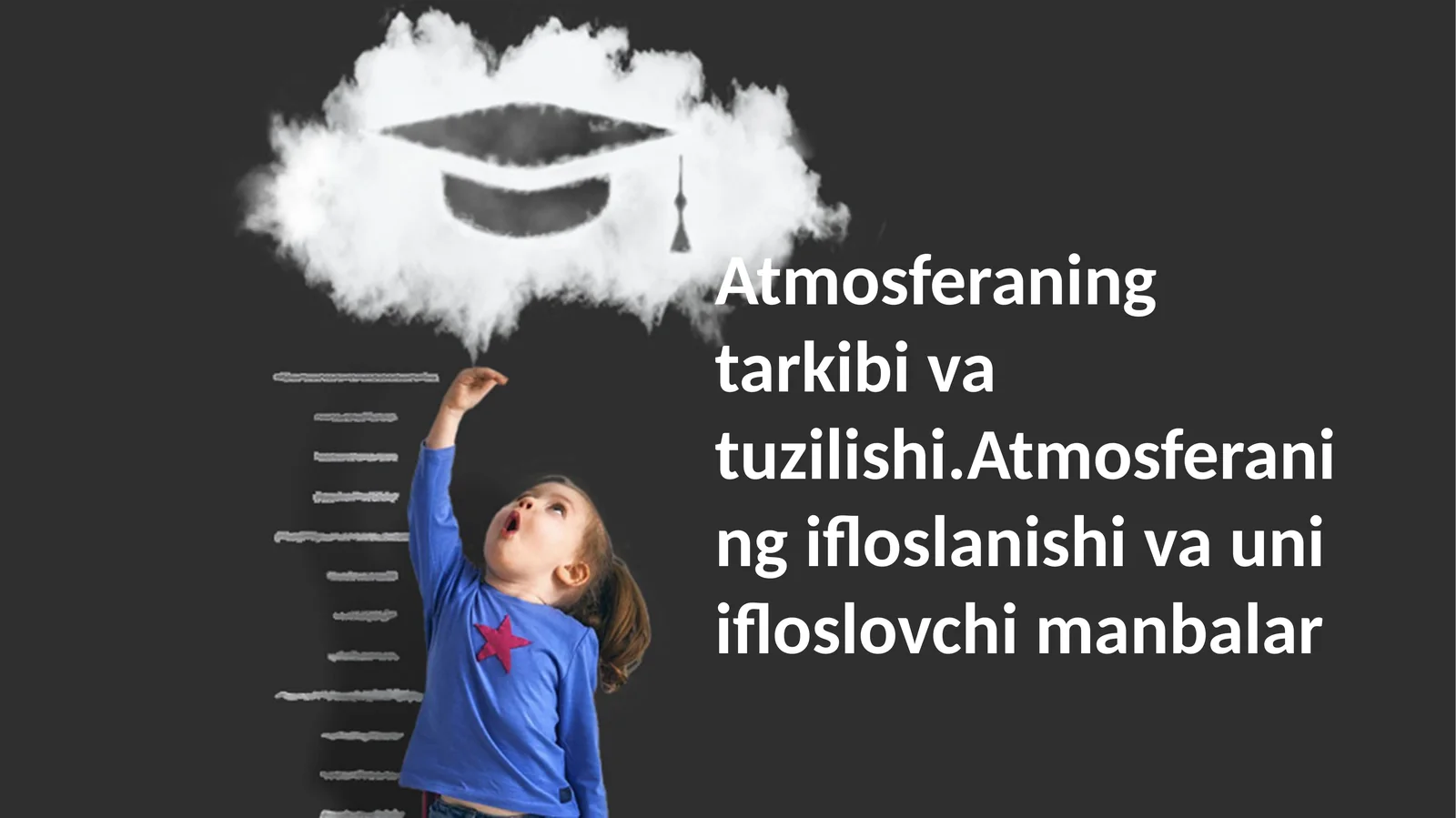 Atmosferaning tarkibi va tuzilishi.Atmosferaning ifloslanishi va uni ifloslovchi manbalar