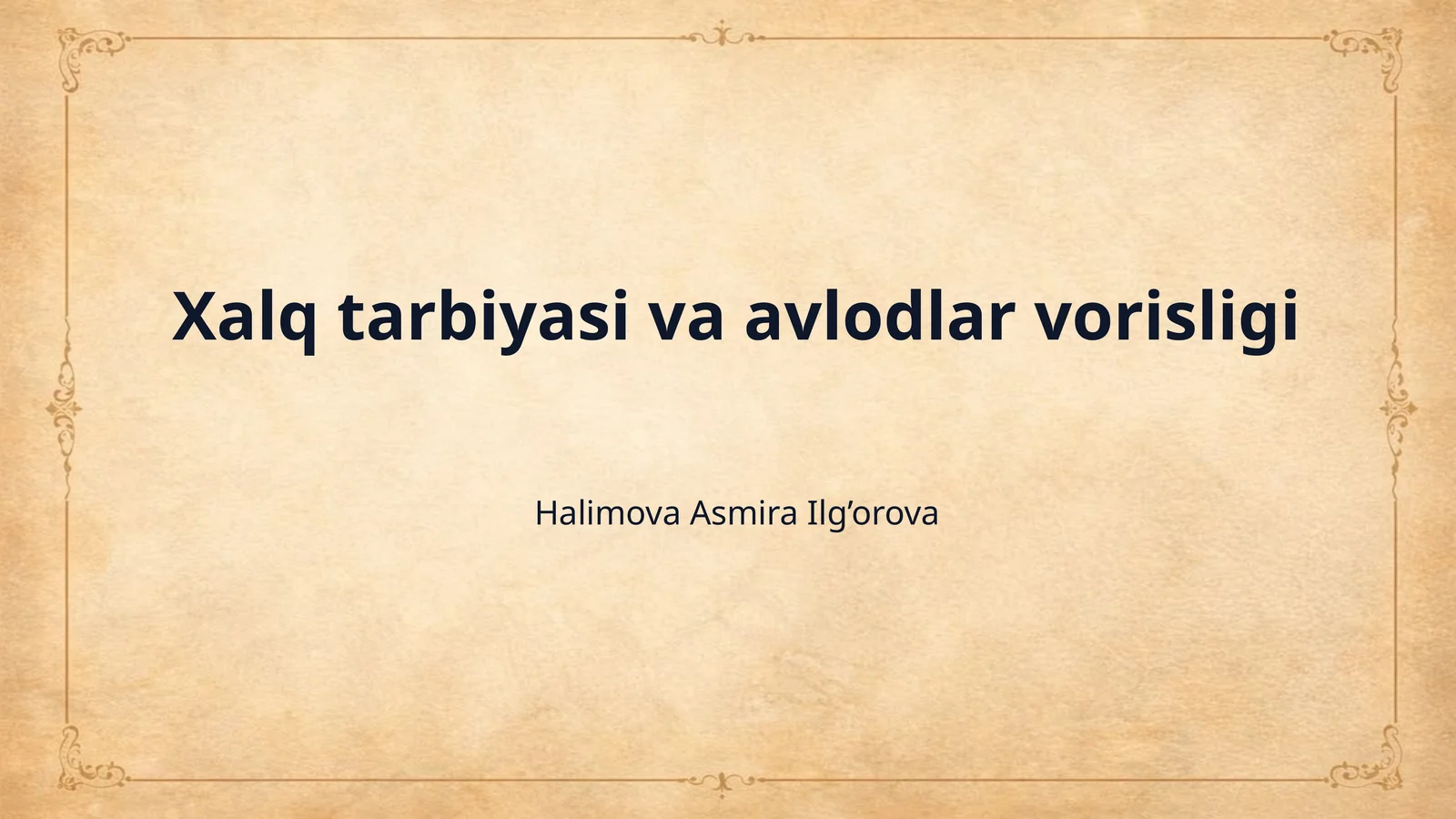 Xalq tarbiyasi va avlodlar vorisligi