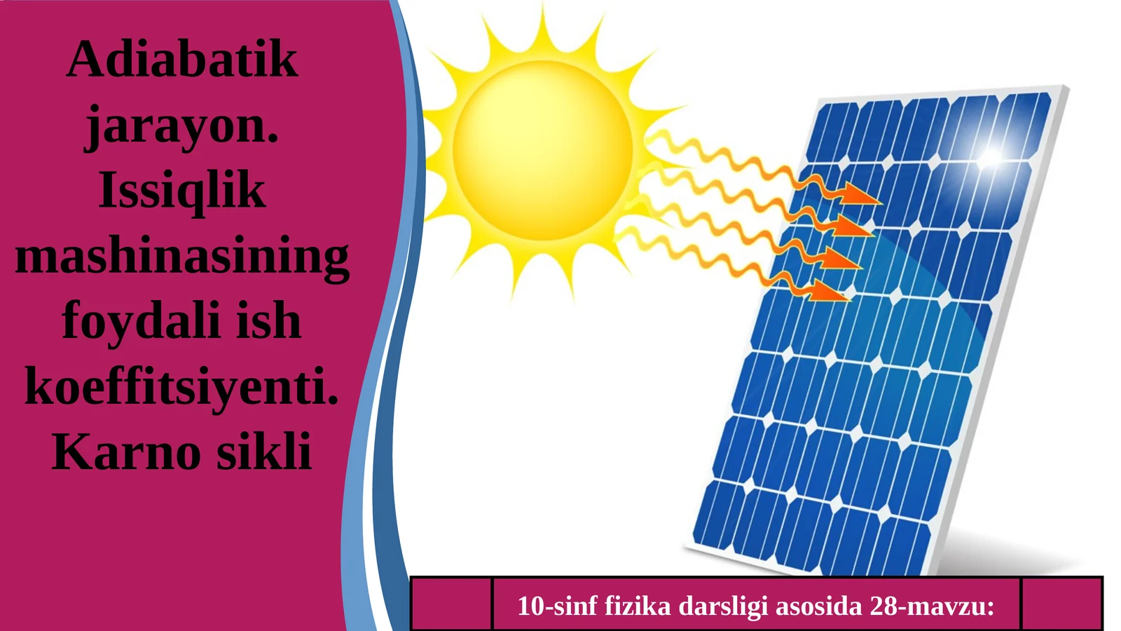 Adiabatik jarayon. Issiqlik mashinasining foydali ish koeffitsiyenti. Karno sikli