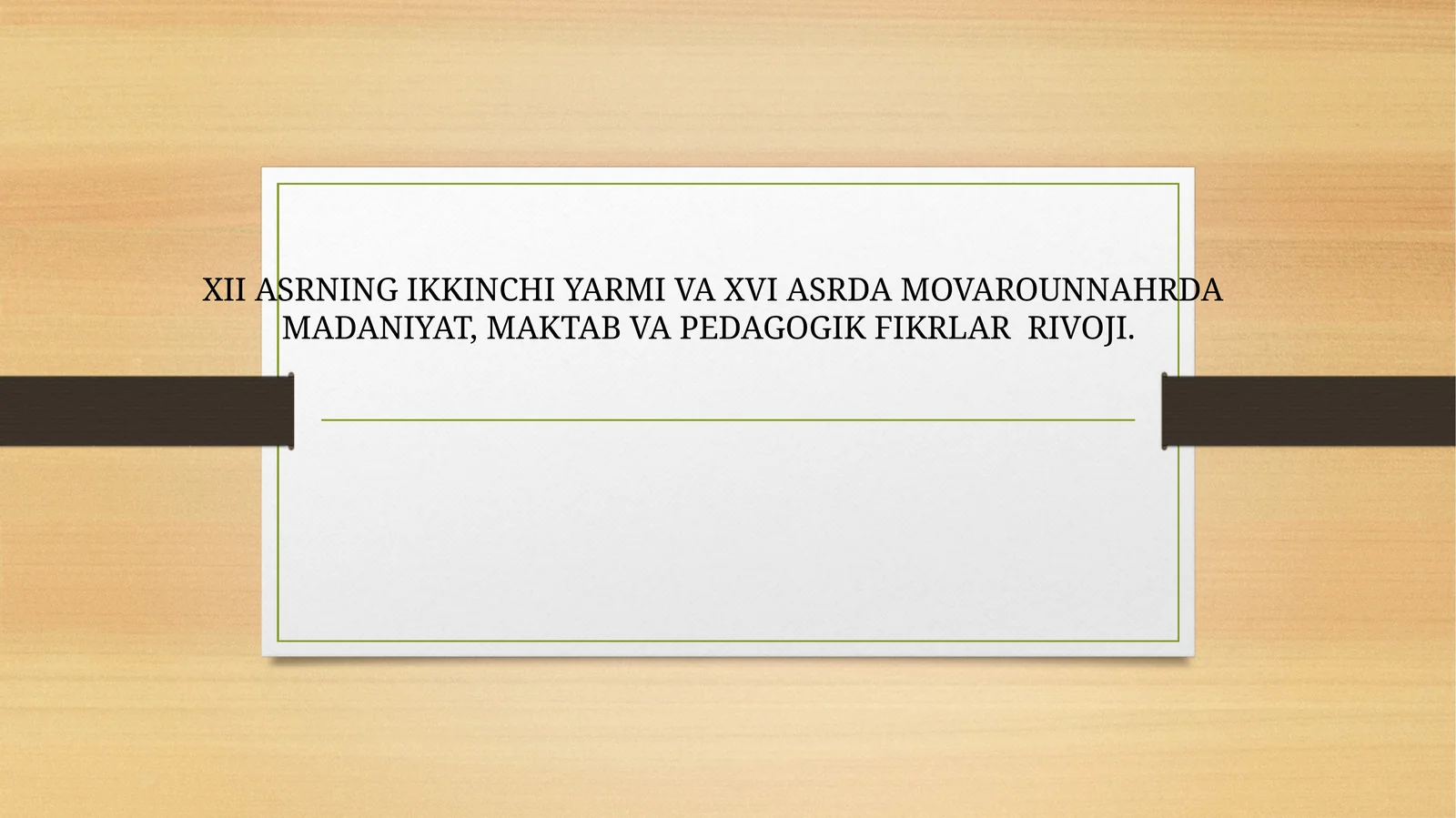 XII ASRNING IKKINCHI YARMI VA XVI ASRDA MOVAROUNNAHRDA MADANIYAT, MAKTAB VA PEDAGOGIK FIKRLAR RIVOJI