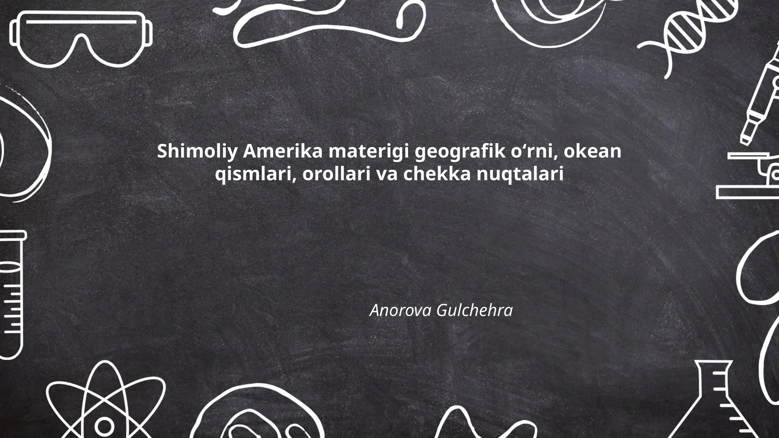 Shimoliy Amerika materigi geografik oʻrni, okean qismlari, orollari va chekka nuqtalari