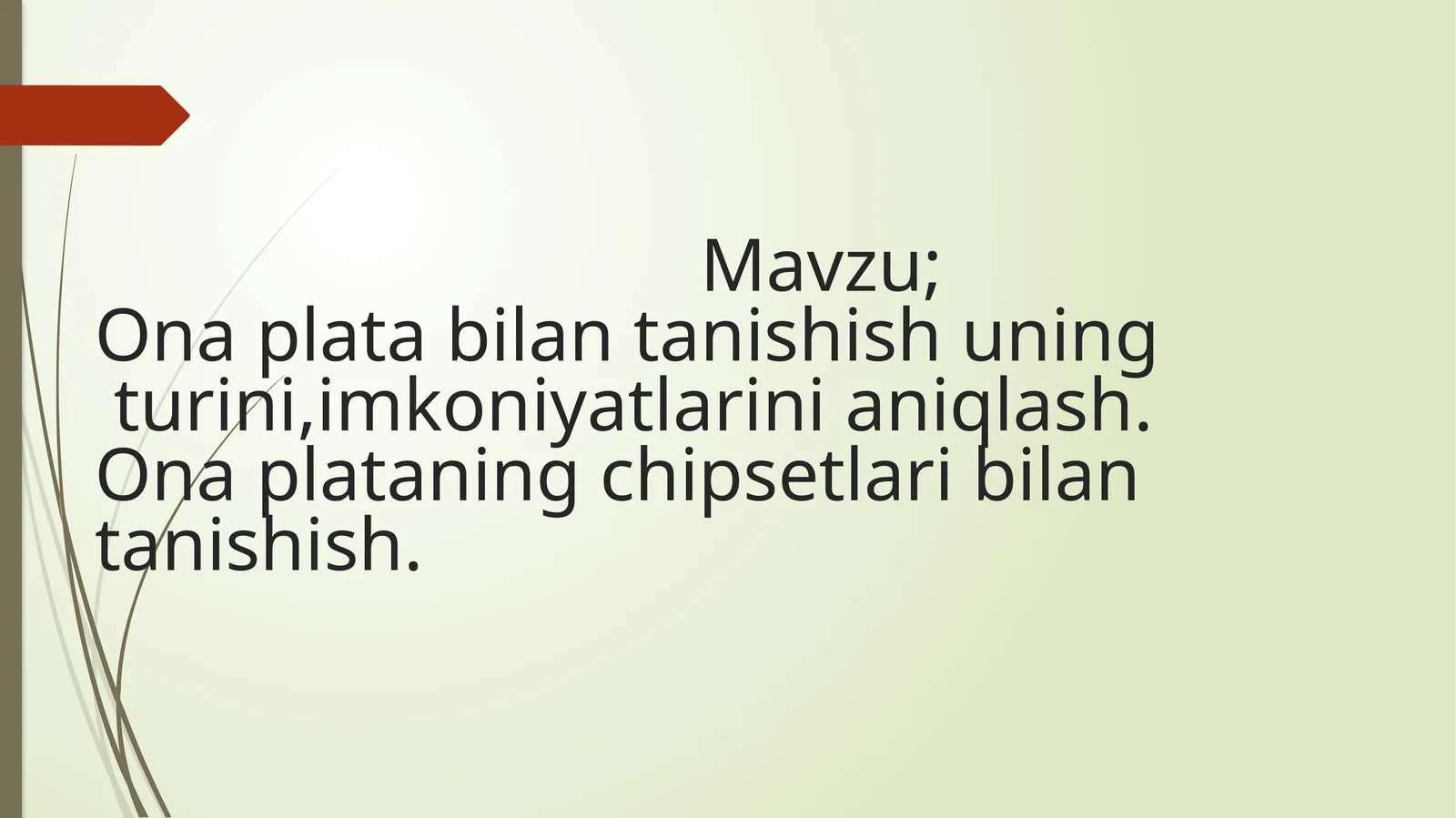 Onaplatabilantanishishuningturini,imkoniyatlarinianiqlash.Onaplataningchipsetlaribilantanishish