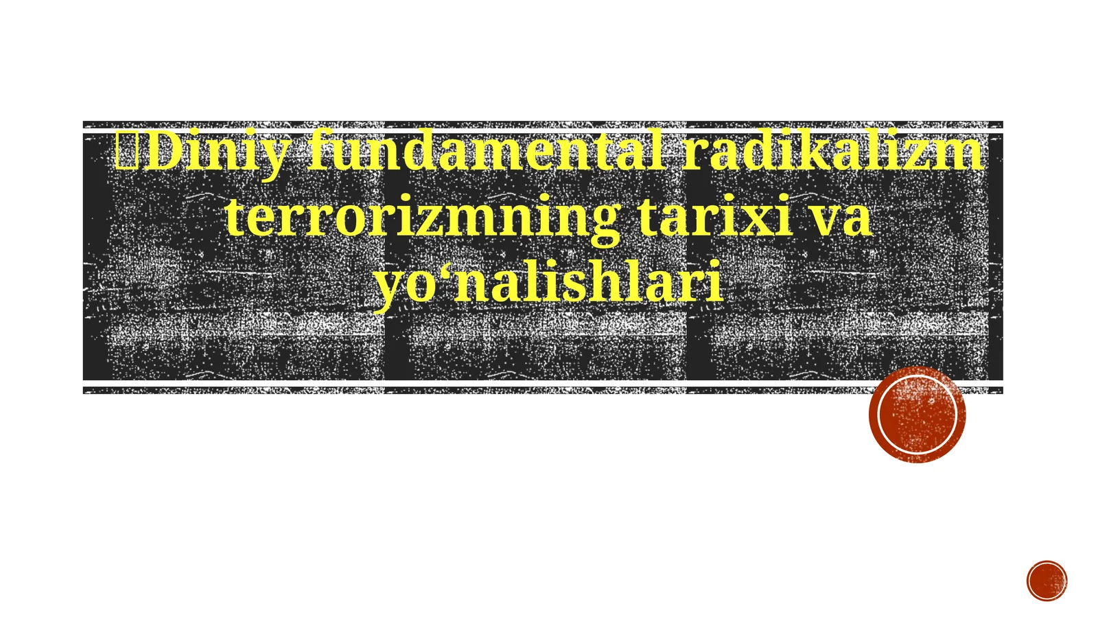 Diniy fundamental radikalizm terrorizmning tarixi va yoʻnalishlari