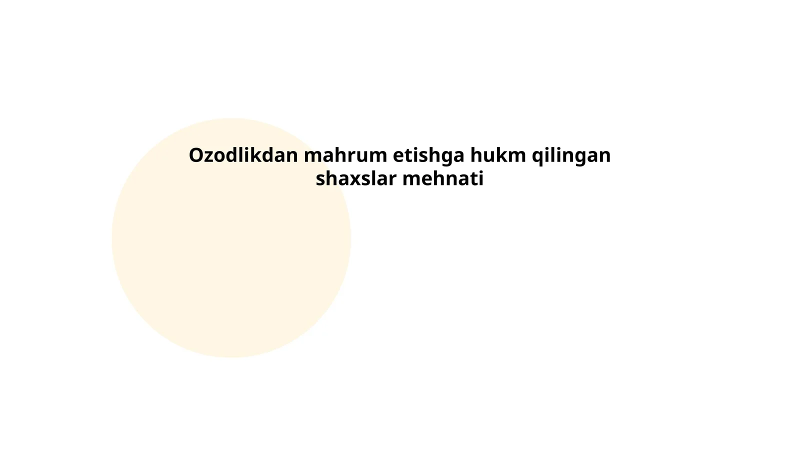 Ozodlikdan mahrum etishga hukm qilingan shaxslar mehnati