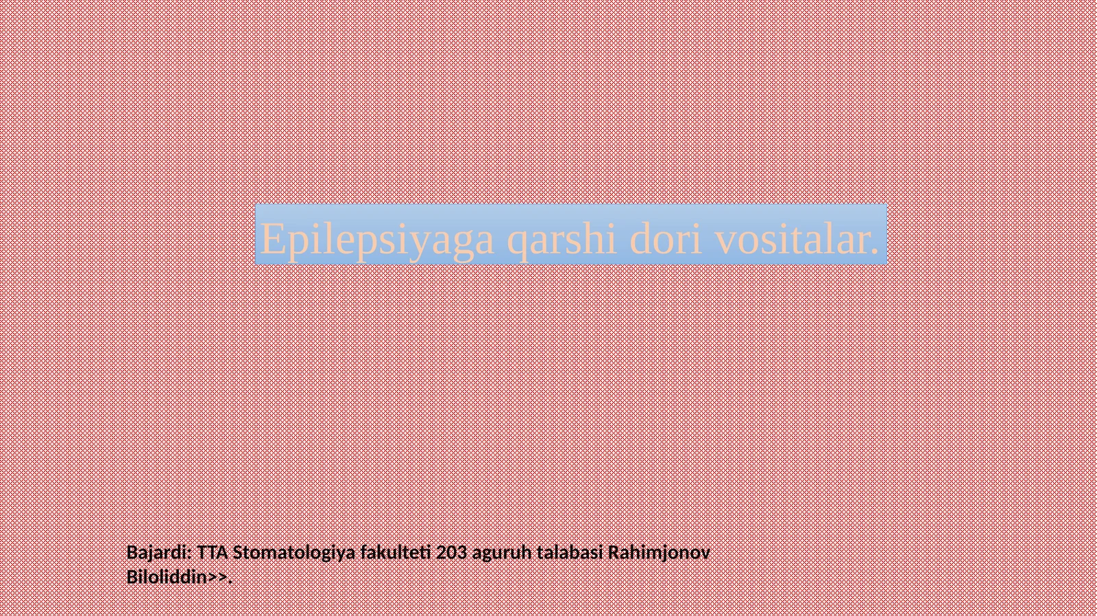 Epilepsiyaga qarshi dori vositalar