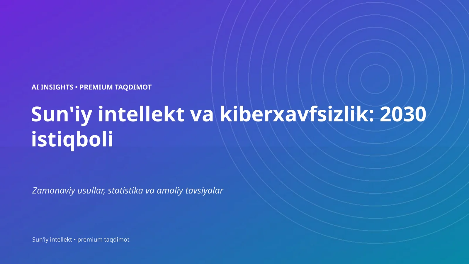 Sun'iy intellekt va kiberxavfsizlik: 2030 istiqboli