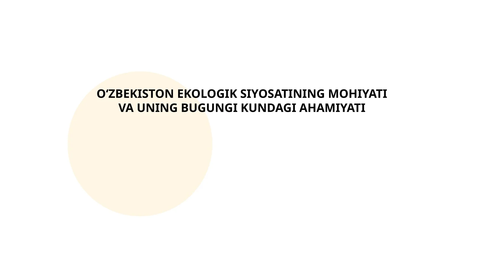 OʻZBEKISTON EKOLOGIK SIYOSATINING MOHIYATI VA UNING BUGUNGI KUNDAGI AHAMIYATI