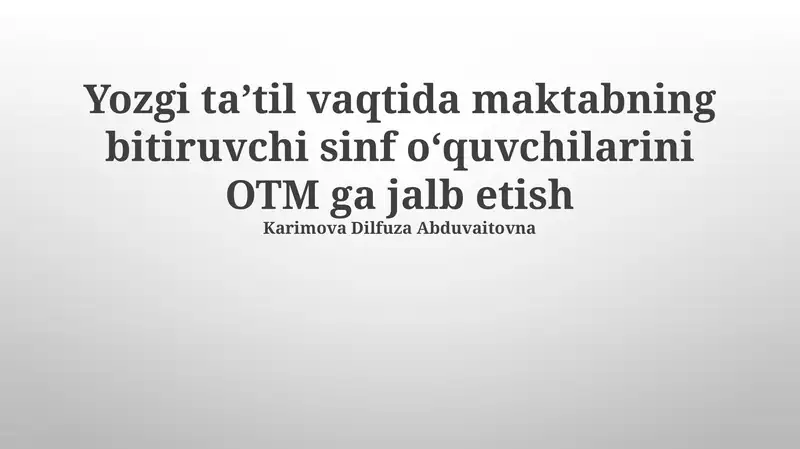 Yozgi taʼtil vaqtida maktabning bitiruvchi sinf oʻquvchilarini OTM ga jalb etish