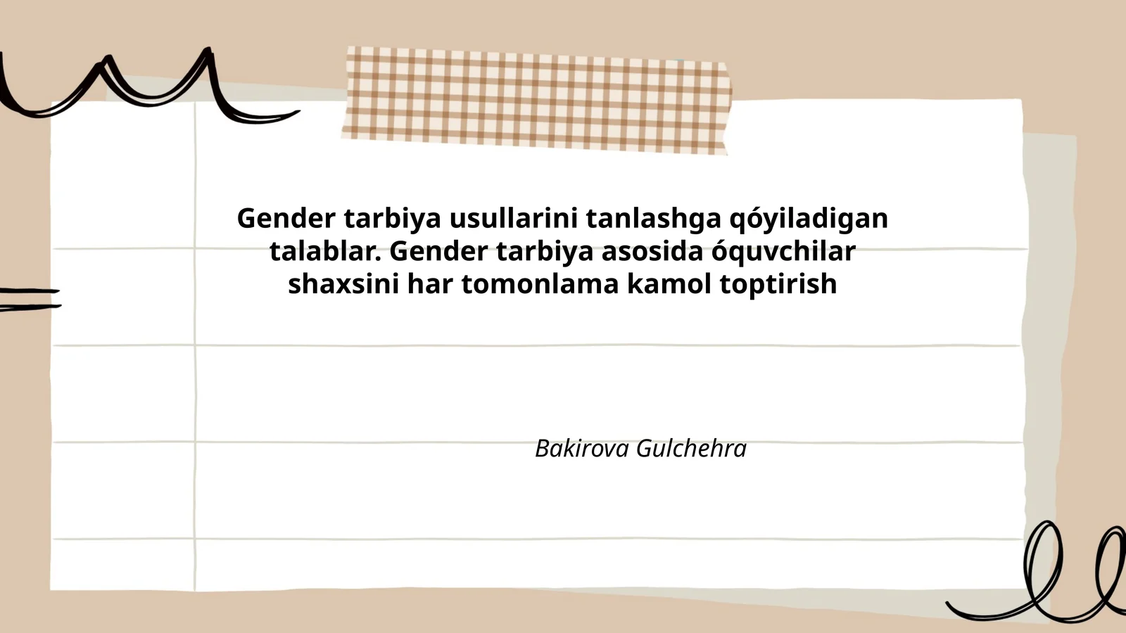 Gender tarbiya usullarini tanlashga qóyiladigan talablar. Gender tarbiya asosida óquvchilar shaxsini har tomonlama kamol toptirish
