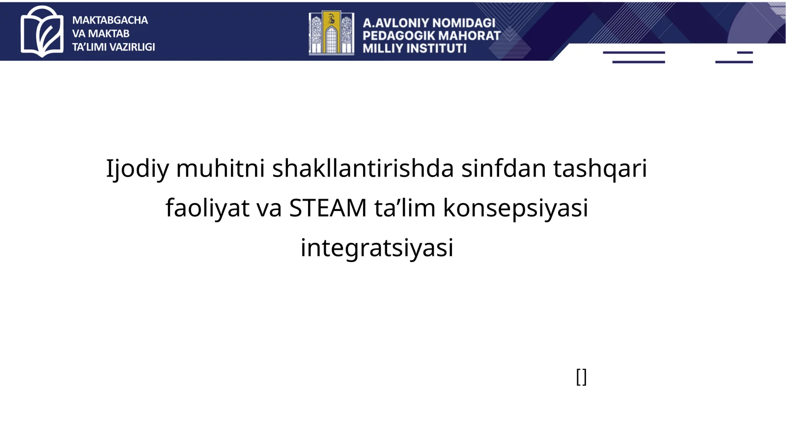 Ijodiy muhitni shakllantirishda sinfdan tashqari faoliyat va STEAM ta’lim konsepsiyasi integratsiyasi