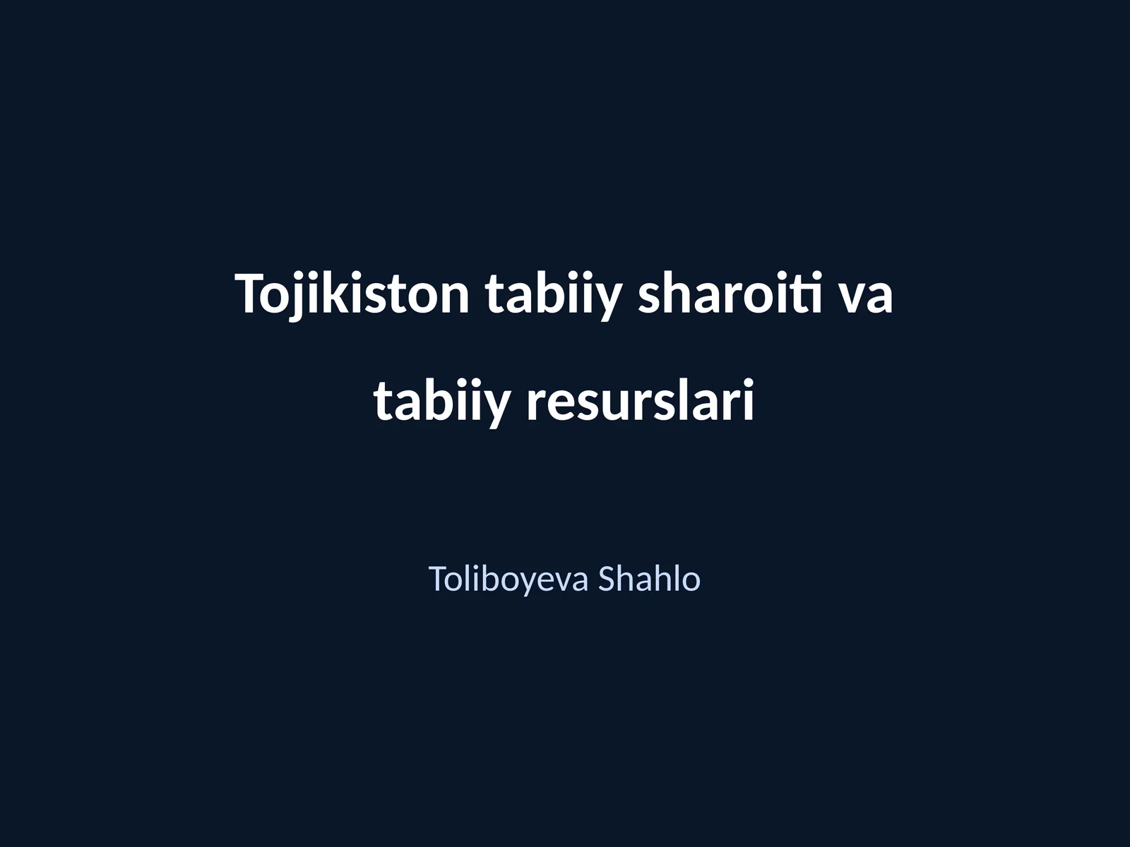 Tojikiston tabiiy sharoiti va tabiiy resurslari