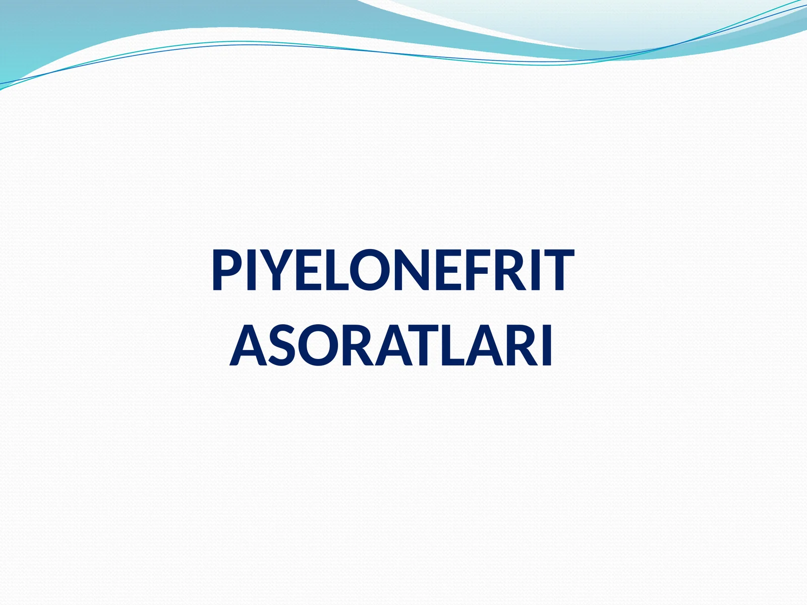 PIYELONEFRIT ASORATLARI