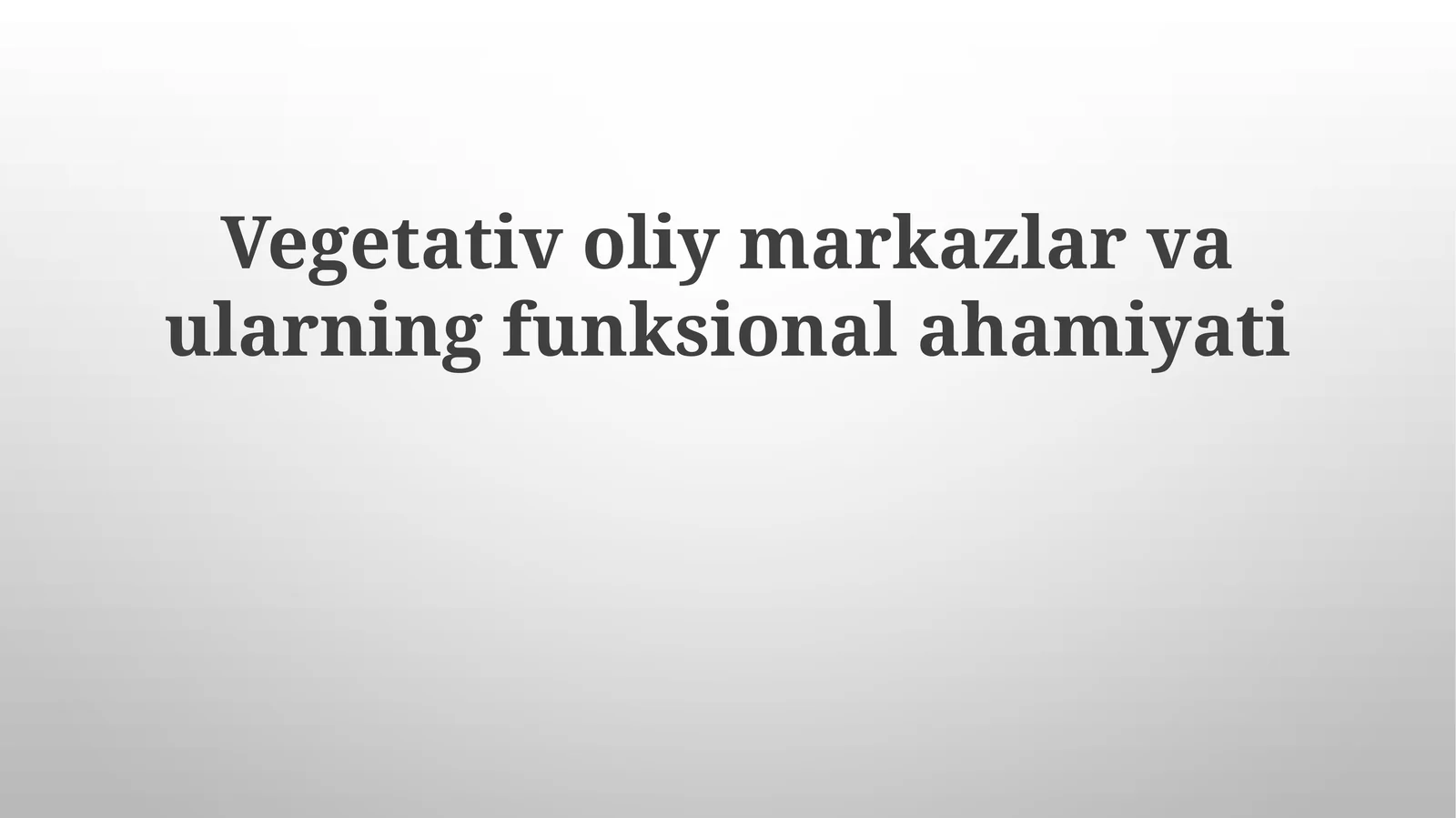 Vegetativoliymarkazlarvaularningfunksionalahamiyati