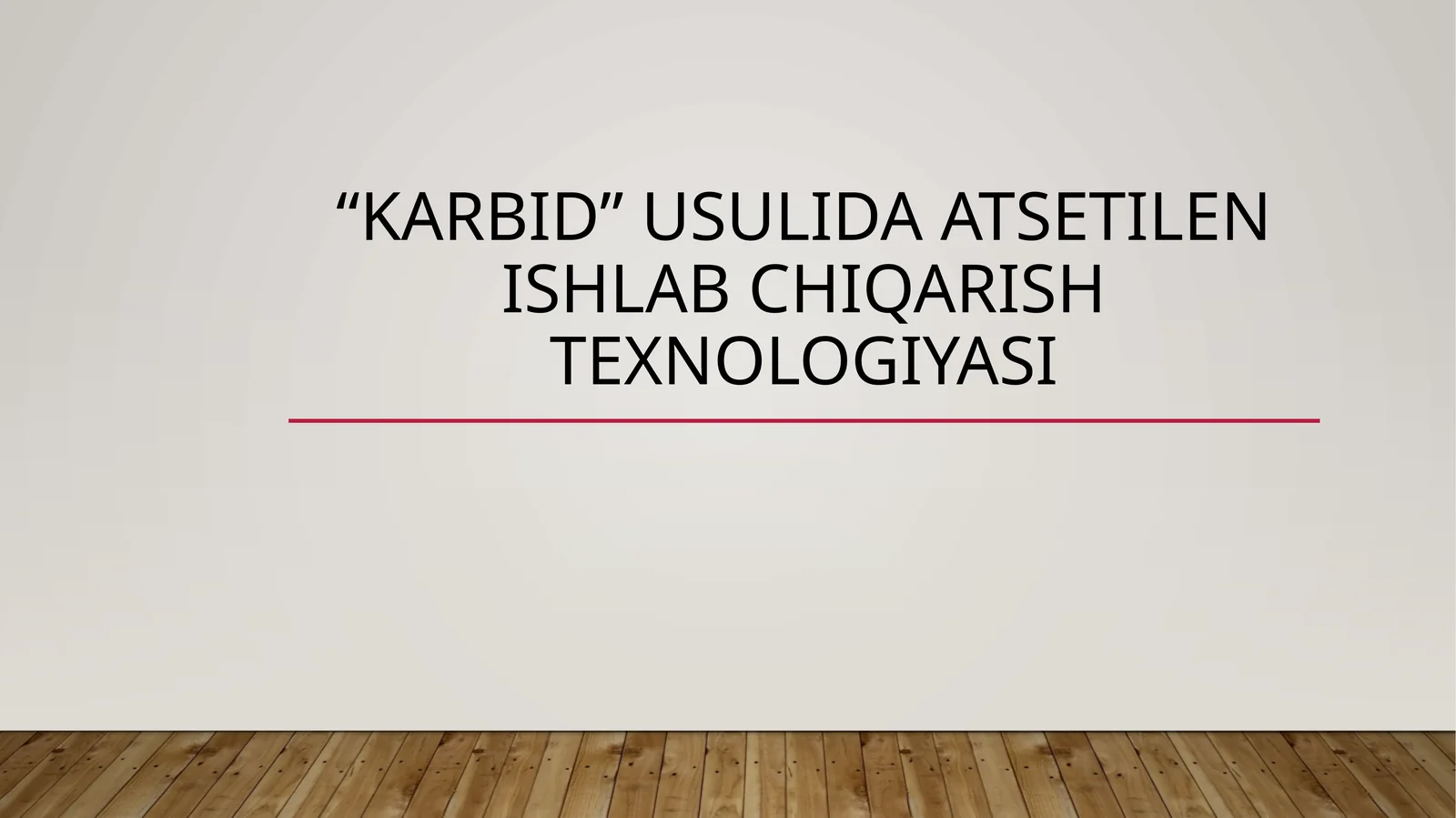 “Karbid”usulida atsetilen ishlab chiqarish texnologiyasi
