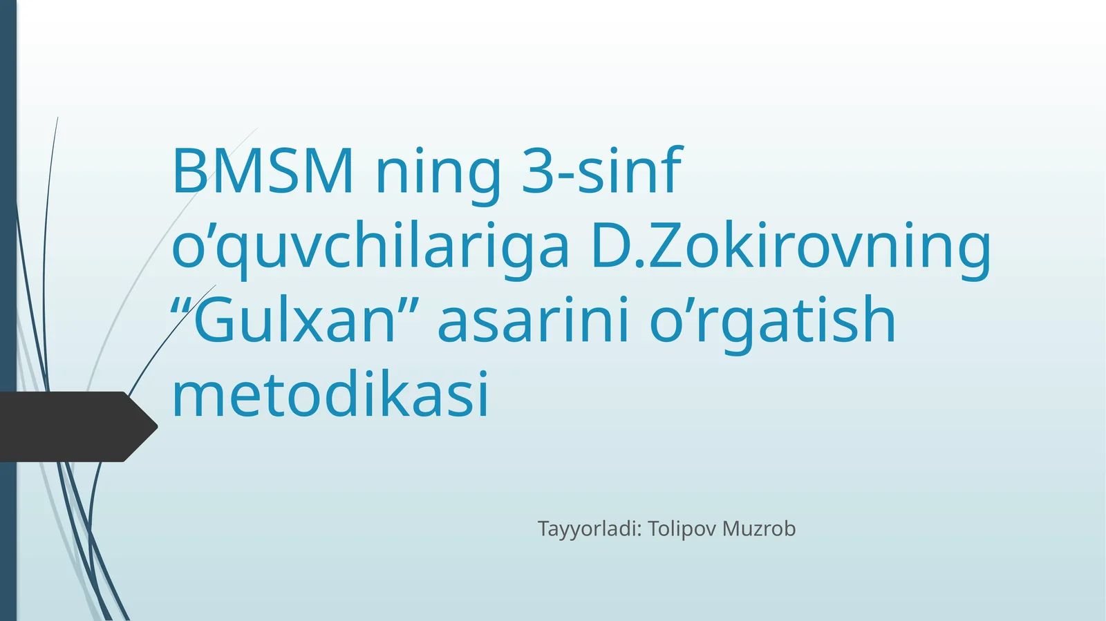 D.Zokirovning “Gulxan” asarini o’rgatish metodikasi