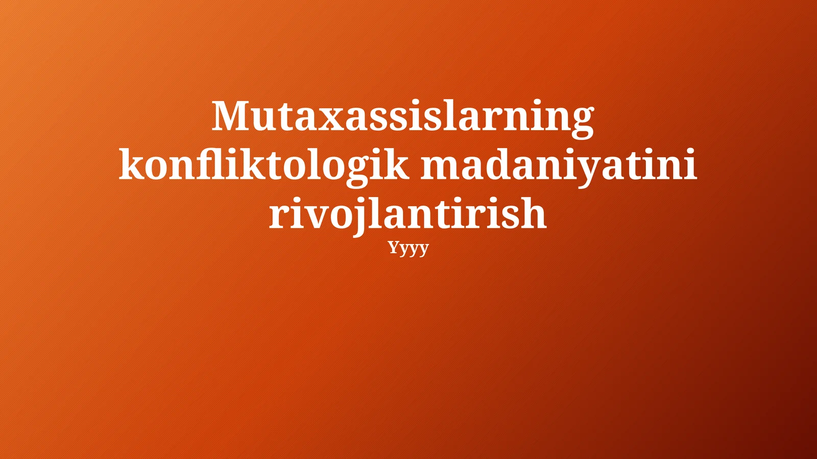 Mutaxassislarning konfliktologik madaniyatini rivojlantirish