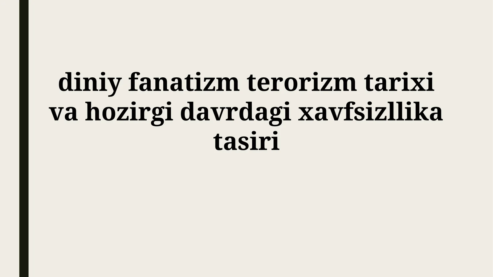 diniy fanatizm terorizm tarixi va hozirgi davrdagixavfsizllikatasiri