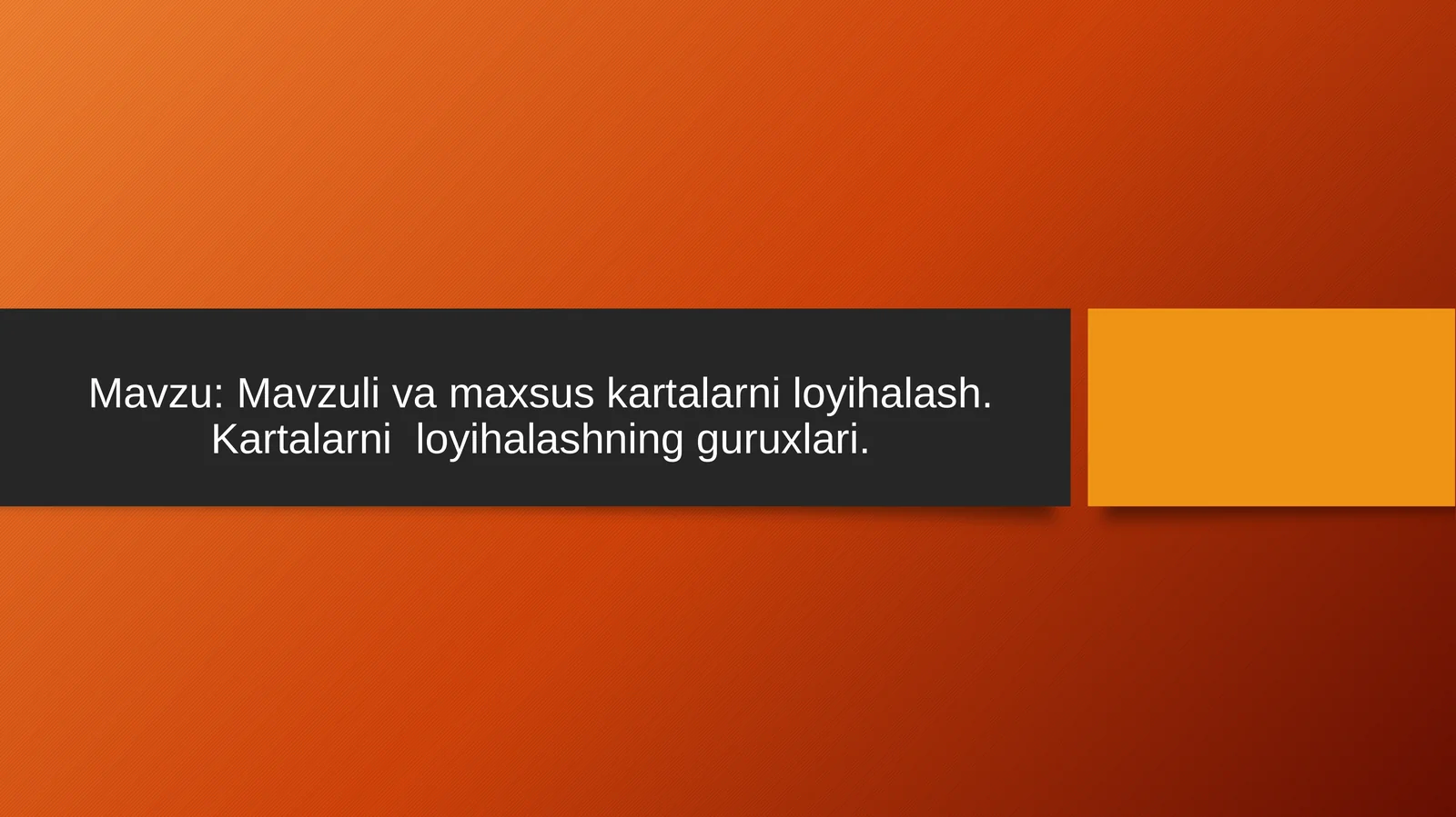 Mavzuli va maxsus kartalarni loyihalash. Kartalarni loyihalashning guruxlari