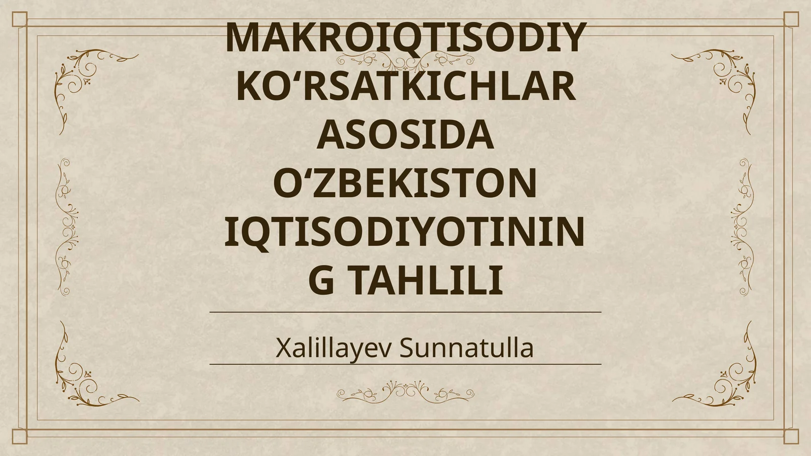 MAKROIQTISODIY KO‘RSATKICHLAR ASOSIDA O‘ZBEKISTON IQTISODIYOTINING TAHLILI