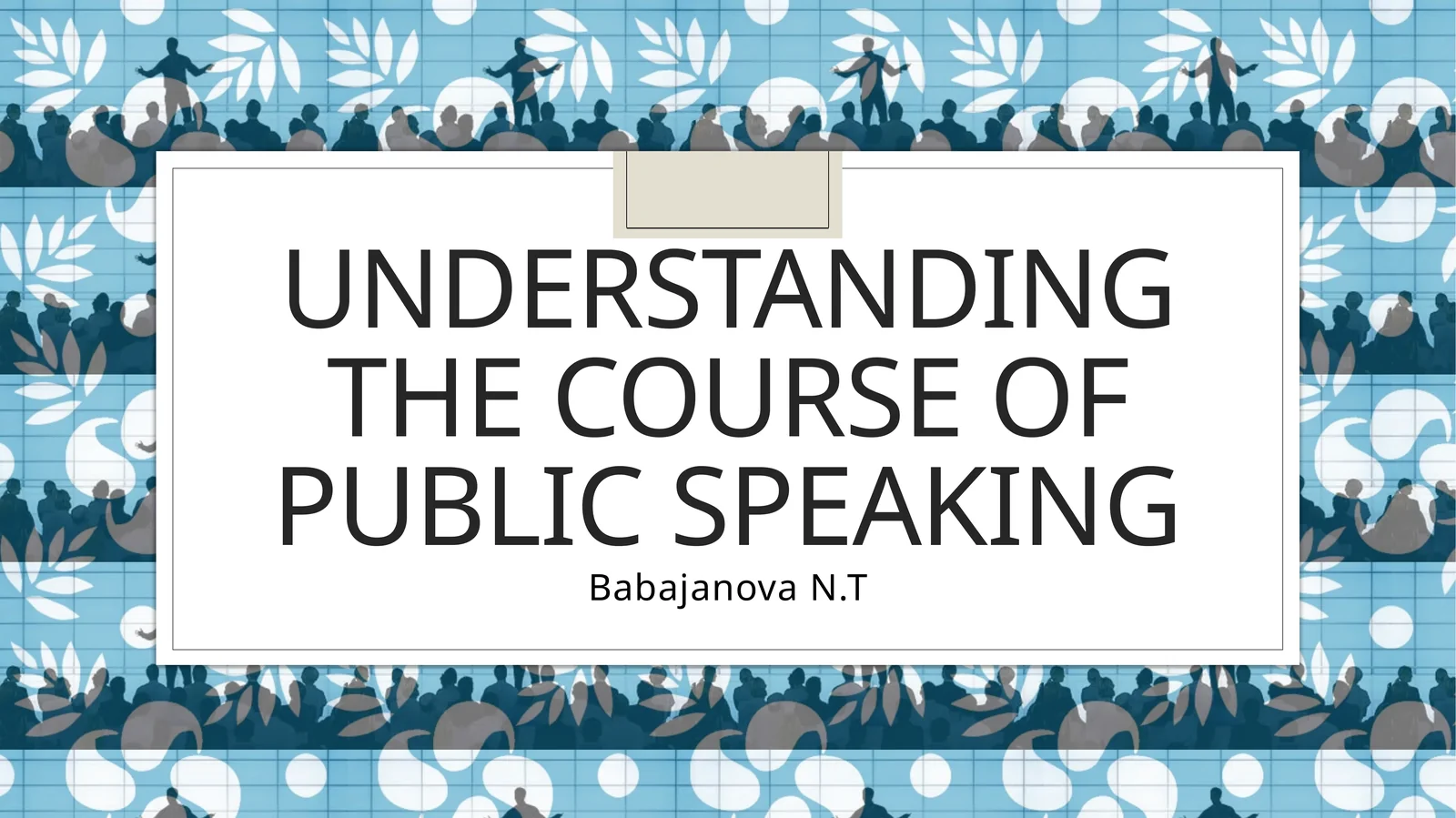 Understanding the course of Public speaking