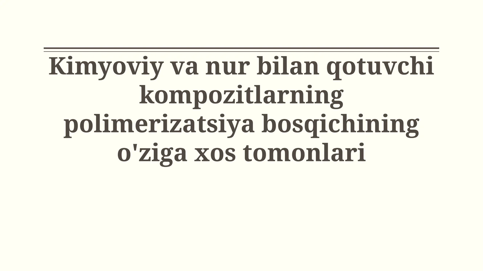 Kimyoviy va nur bilan qotuvchi kompozitlarning polimerizatsiya bosqichining o'zigaxostomonlari