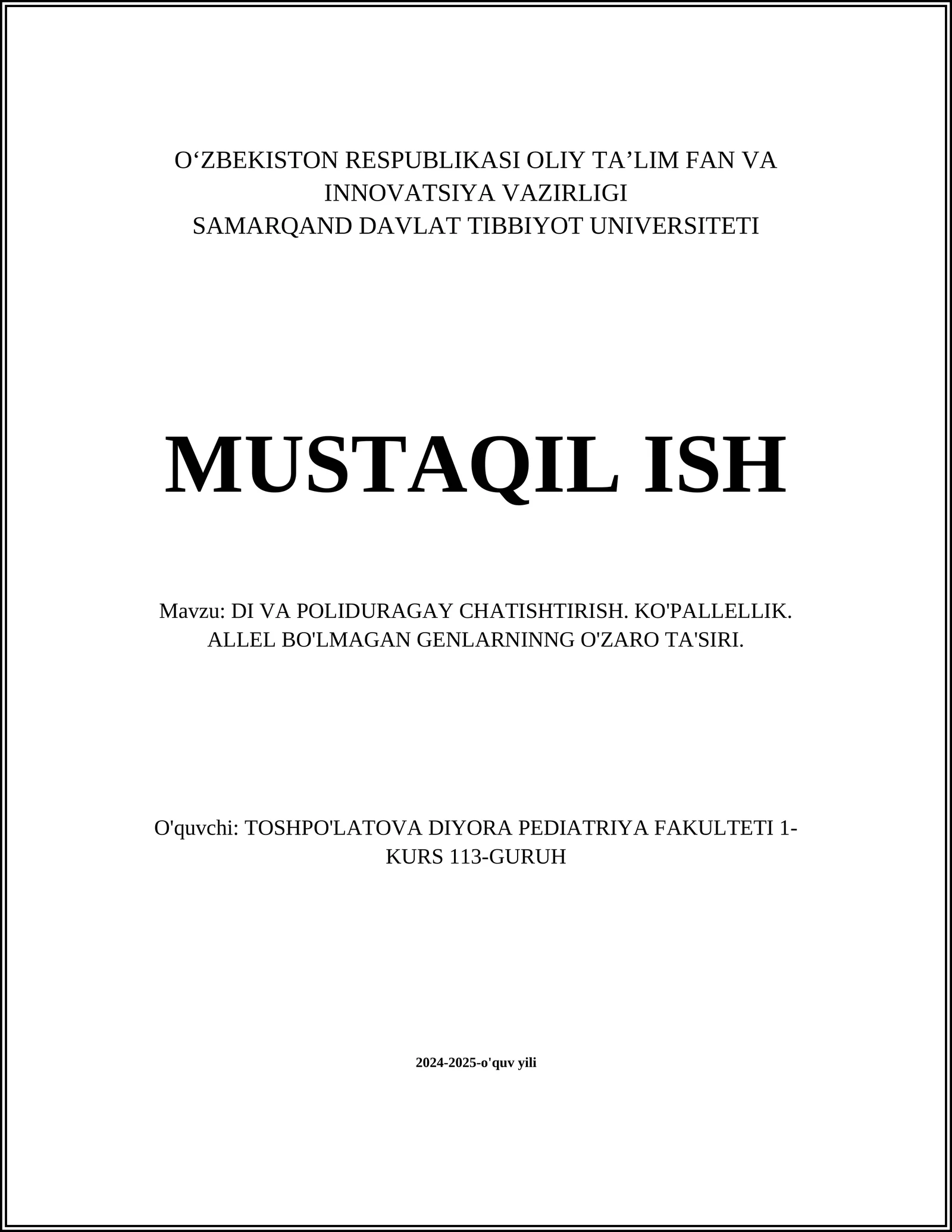 DI VA POLIDURAGAY CHATISHTIRISH. KO'PALLELLIK. ALLEL BO'LMAGAN GENLARNINNG O'ZARO TA'SIRI