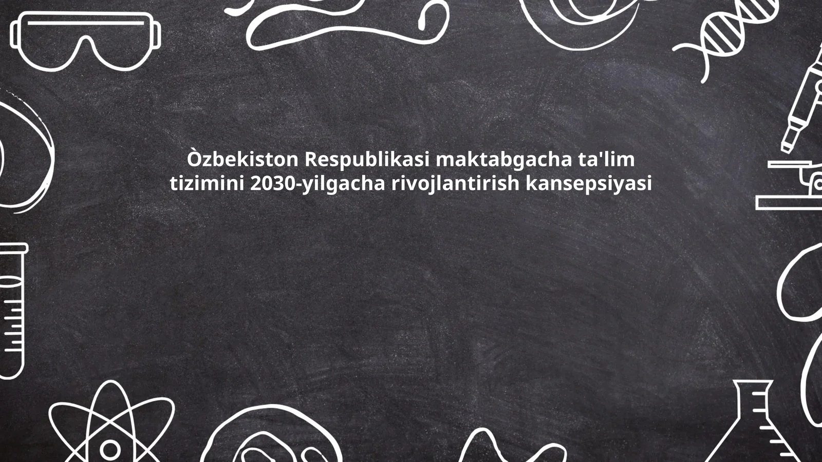 Òzbekiston Respublikasi maktabgacha ta'lim tizimini 2030-yilgacha rivojlantirish kansepsiyasi