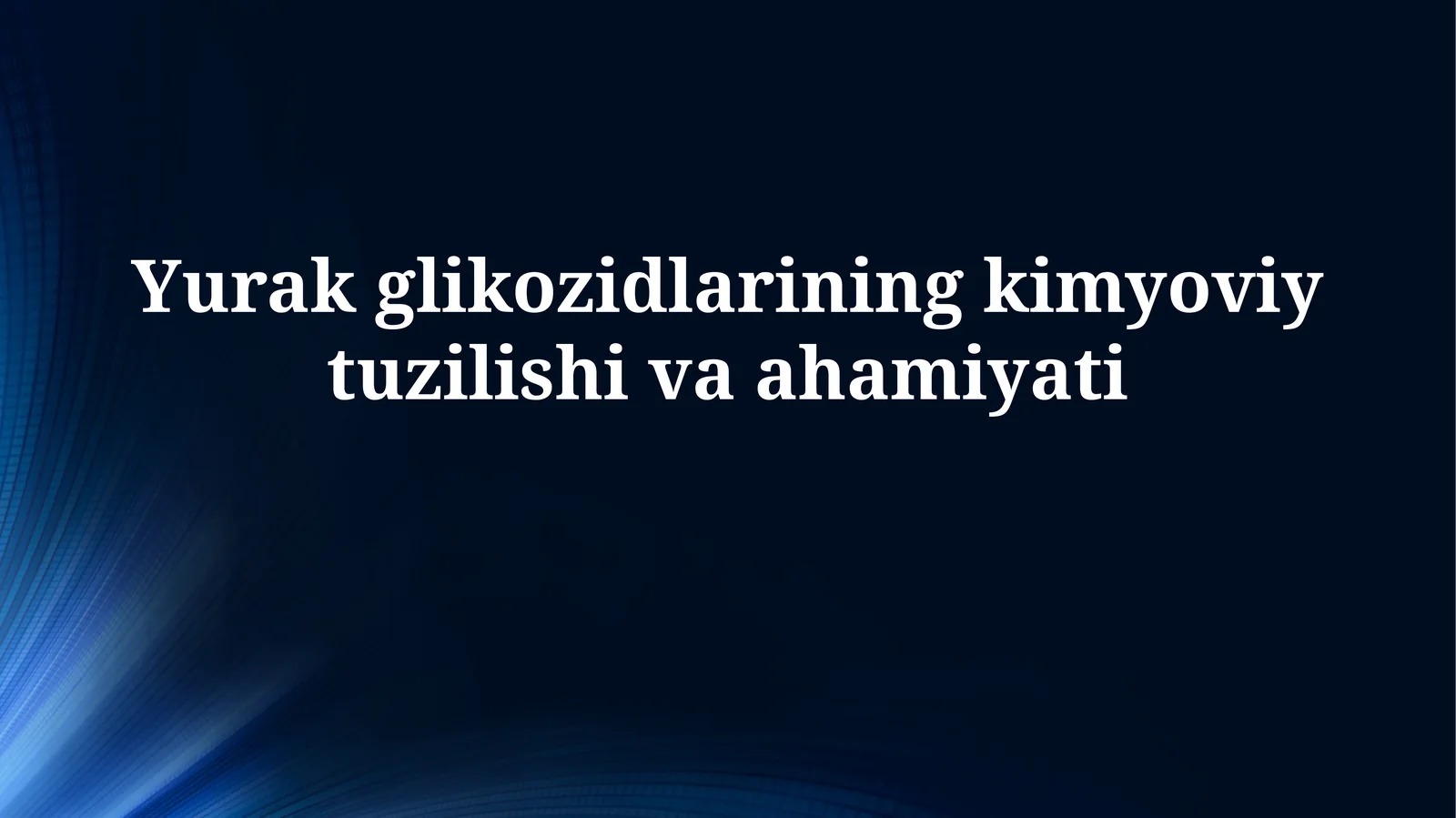 Yurak glikozidlarining kimyoviy tuzilishivaahamiyati
