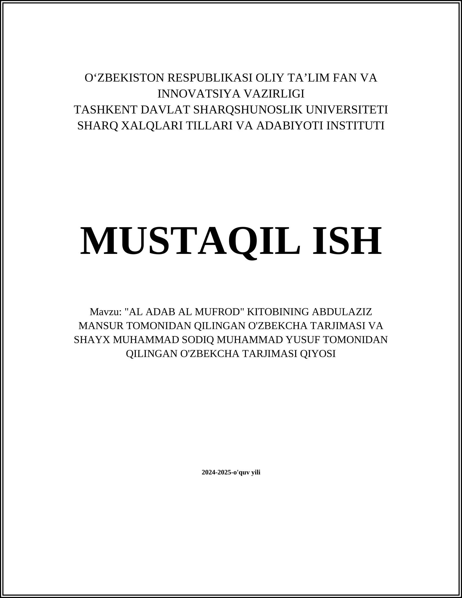 "AL ADAB AL MUFROD" KITOBINING ABDULAZIZ MANSUR TOMONIDAN QILINGAN O'ZBEKCHA TARJIMASI VA SHAYX MUHAMMAD SODIQ MUHAMMAD YUSUF TOMONIDAN QILINGAN O'ZBEKCHA TARJIMASI QIYOSI
