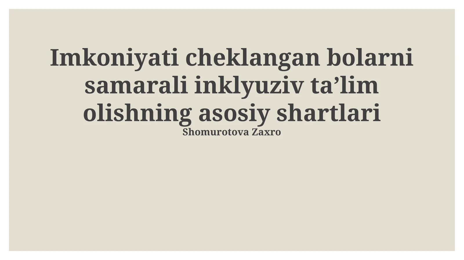 Imkoniyati cheklangan bolarni samarali inklyuziv ta’lim olishning asosiy shartlari
