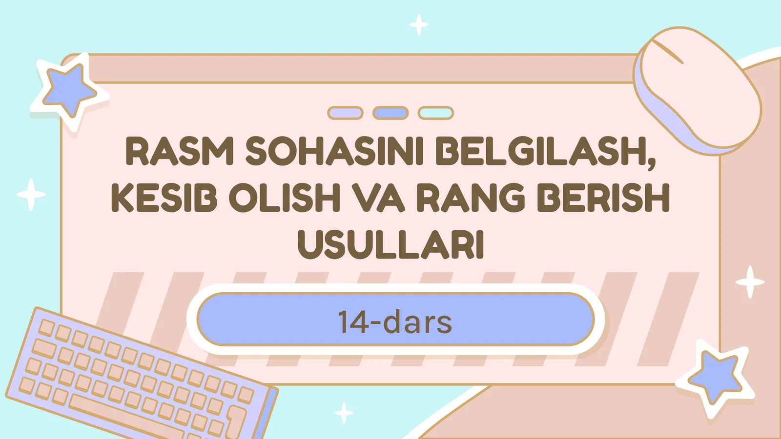 RASM SOHASINI BELGILASH, KESIBOLISH VA RANG BERISH USULLARI 14-dars