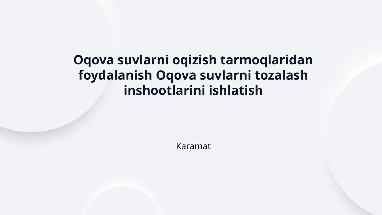 Oqova suvlarni oqizish tarmoqlaridan foydalanish Oqova suvlarni tozalash inshootlarini ishlatish