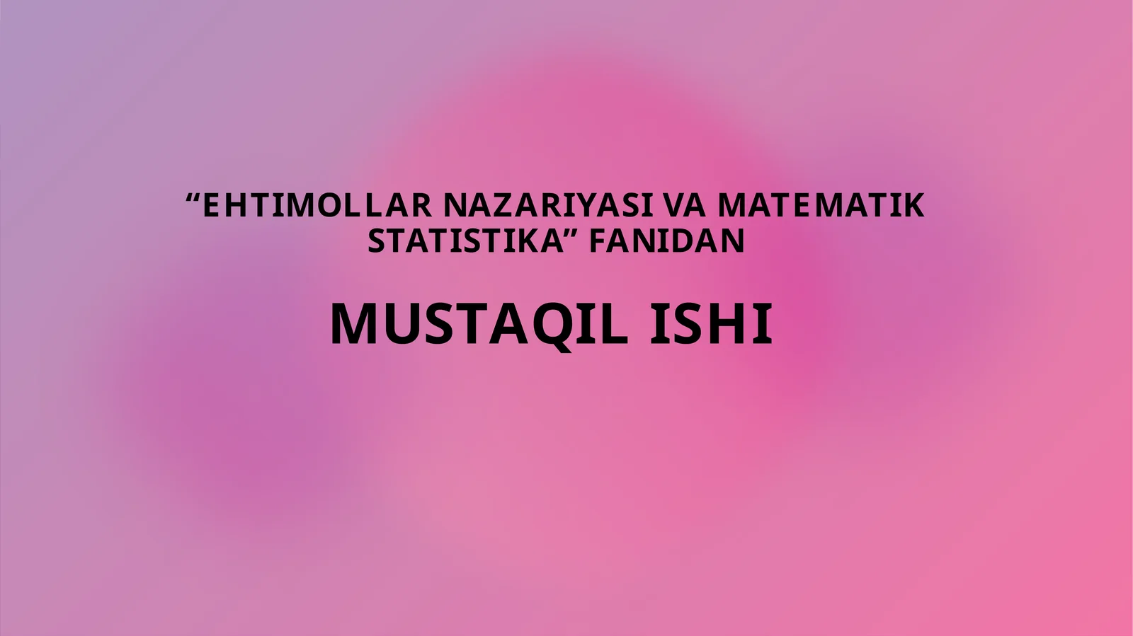 EHTIMOLLAR NAZARIYASI VA MATEMATIK STATISTIKA