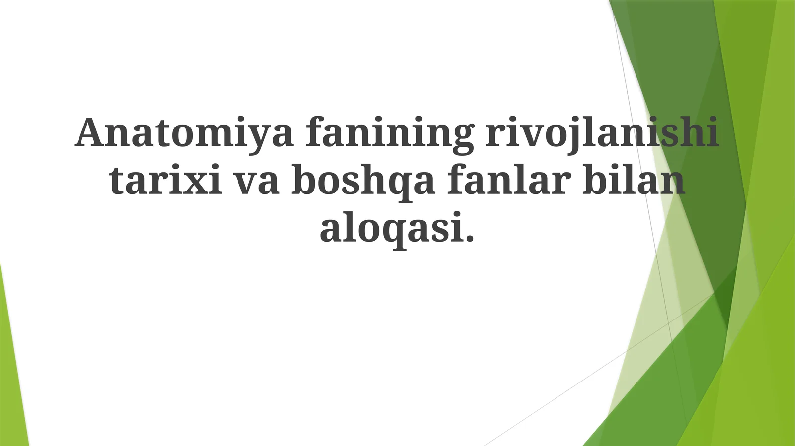 Anatomiyafanining rivojlanishi tarixi va boshqa fanlar bilan aloqasi