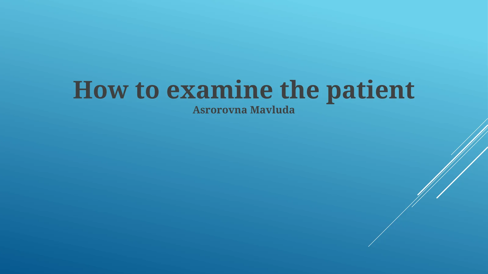 Mavzu - How to examine the patient
