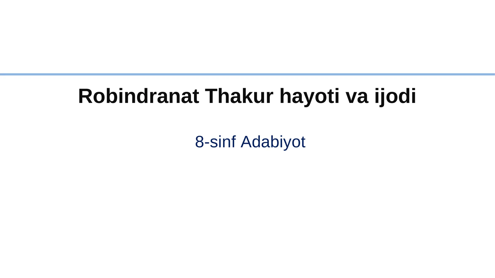 8-sinf Adabiyot fanidan Robindranat Tagor hayoti va ijodi dars taqdimot