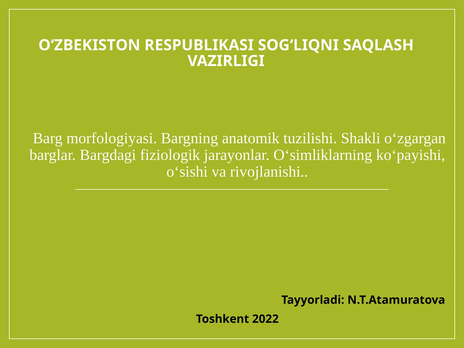 Bargmorfologiyasi.Bargninganatomiktuzilishi.Shaklio‘zgarganbarglar.Bargdagifiziologikjarayonlar.O‘simliklarningko‘payishi,o‘sishivarivojlanishi