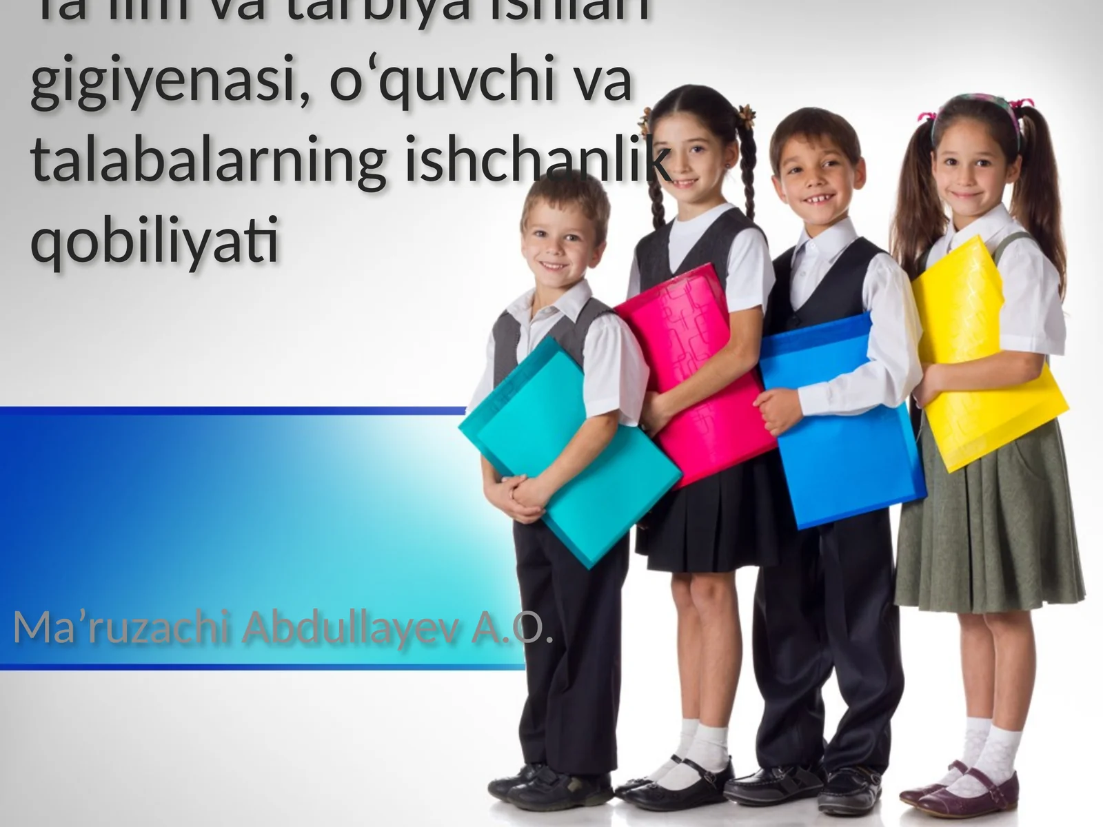 Ta’lim va tarbiya ishlari gigiyenasi, o‘quvchi va talabalarning ishchanlik qobiliyati