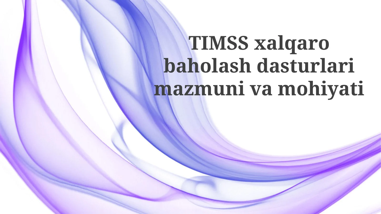 TIMSS xalqaro baholash dasturlari: mazmuni va mohiyati