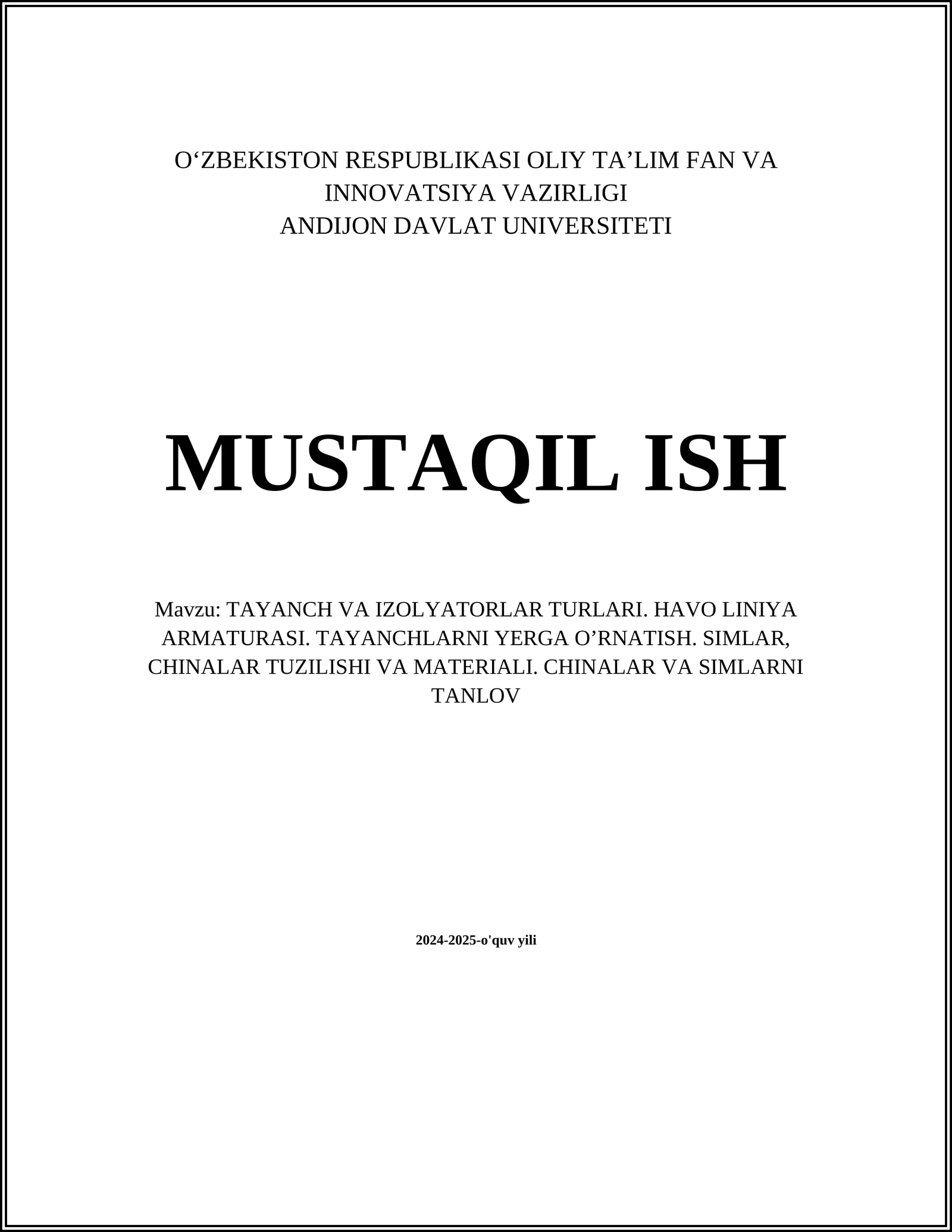 TAYANCH VA IZOLYATORLAR TURLARI. HAVO LINIYA ARMATURASI. TAYANCHLARNI YERGA O’RNATISH. SIMLAR, CHINALAR TUZILISHI VA MATERIALI. CHINALAR VA SIMLARNI TANLOV