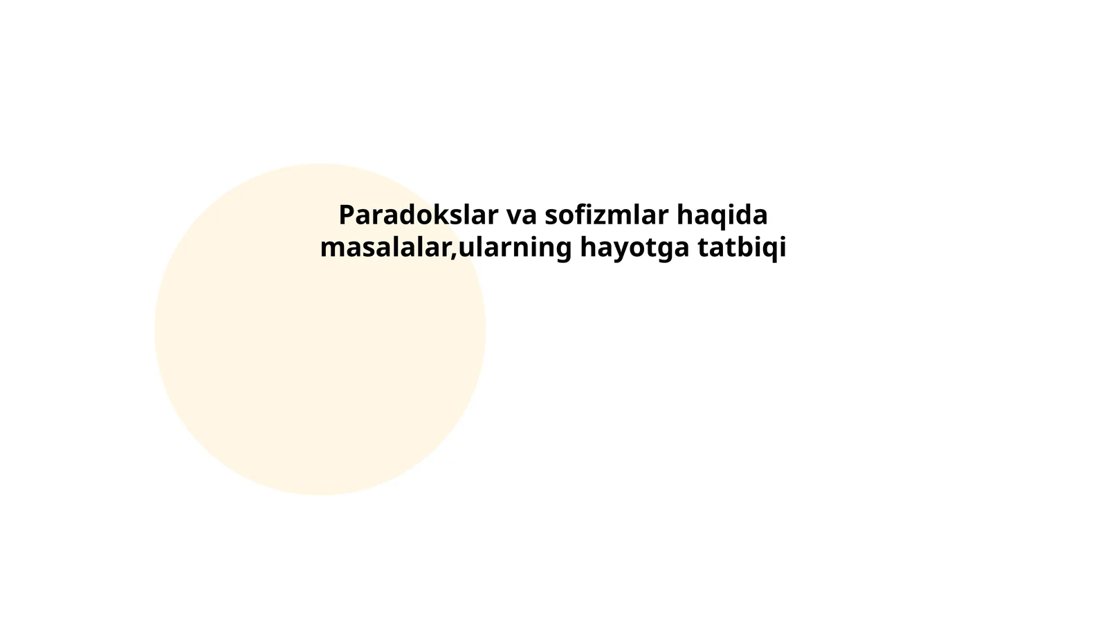 Paradokslar va sofizmlar haqida masalalar,ularning hayotga tatbiqi