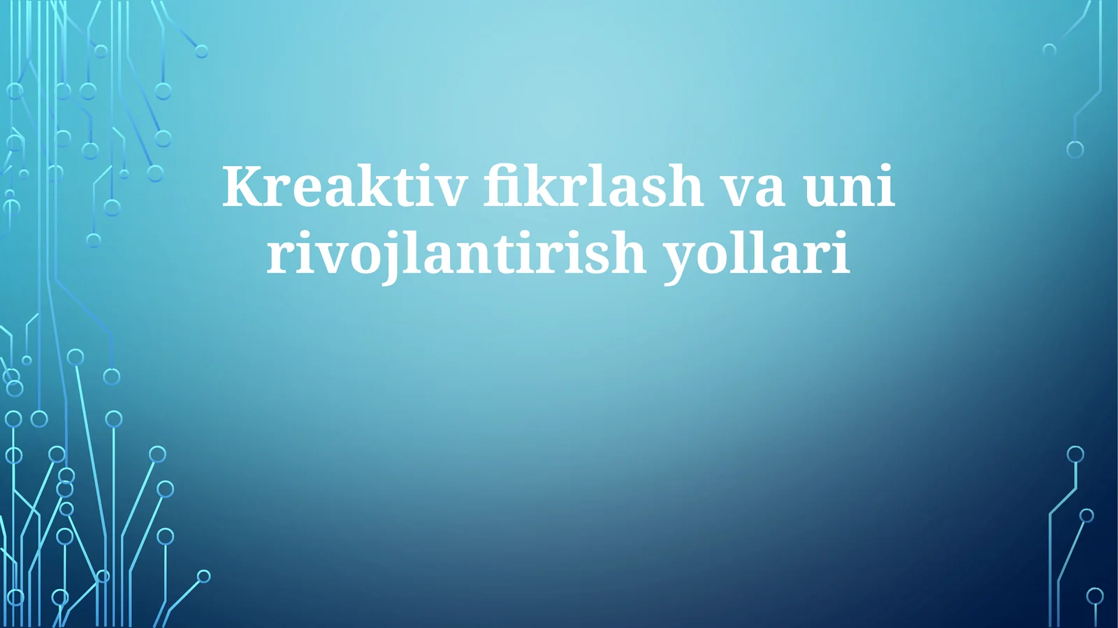 Kreaktiv fikrlash va uni rivojlantirish yollari