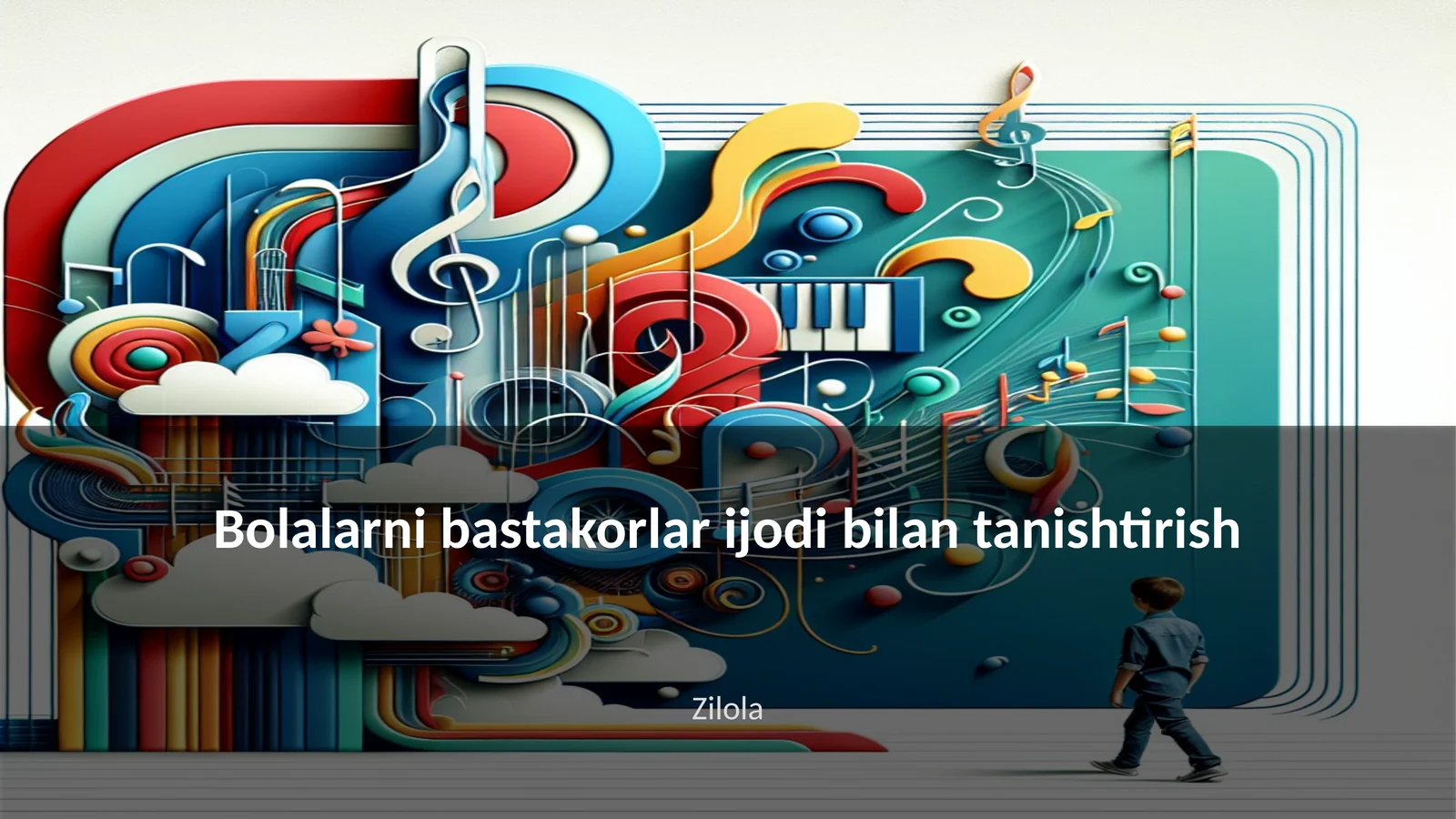 Bolalarni bastakorlar ijodi bilan tanishtirish
