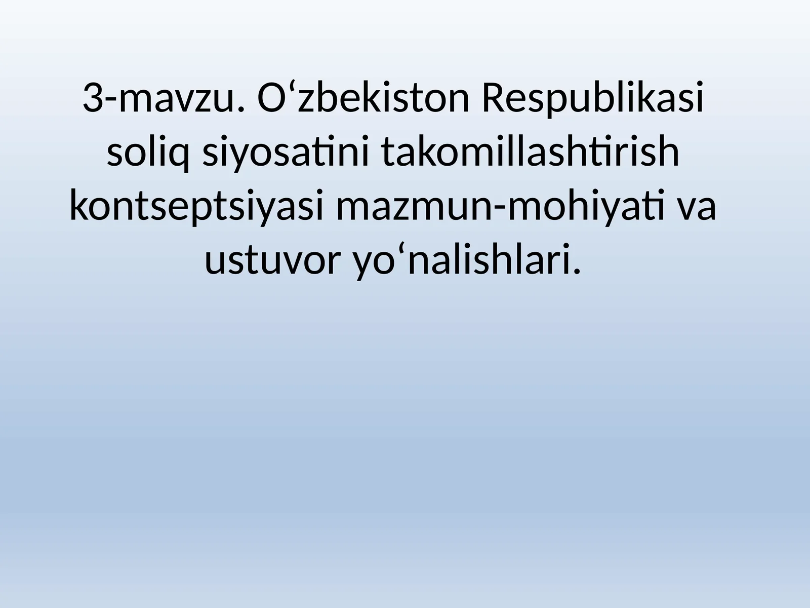 O‘zbekiston Respublikasi soliq siyosatini takomillashtirish kontseptsiyasimazmun-mohiyativaustuvoryo‘nalishlari