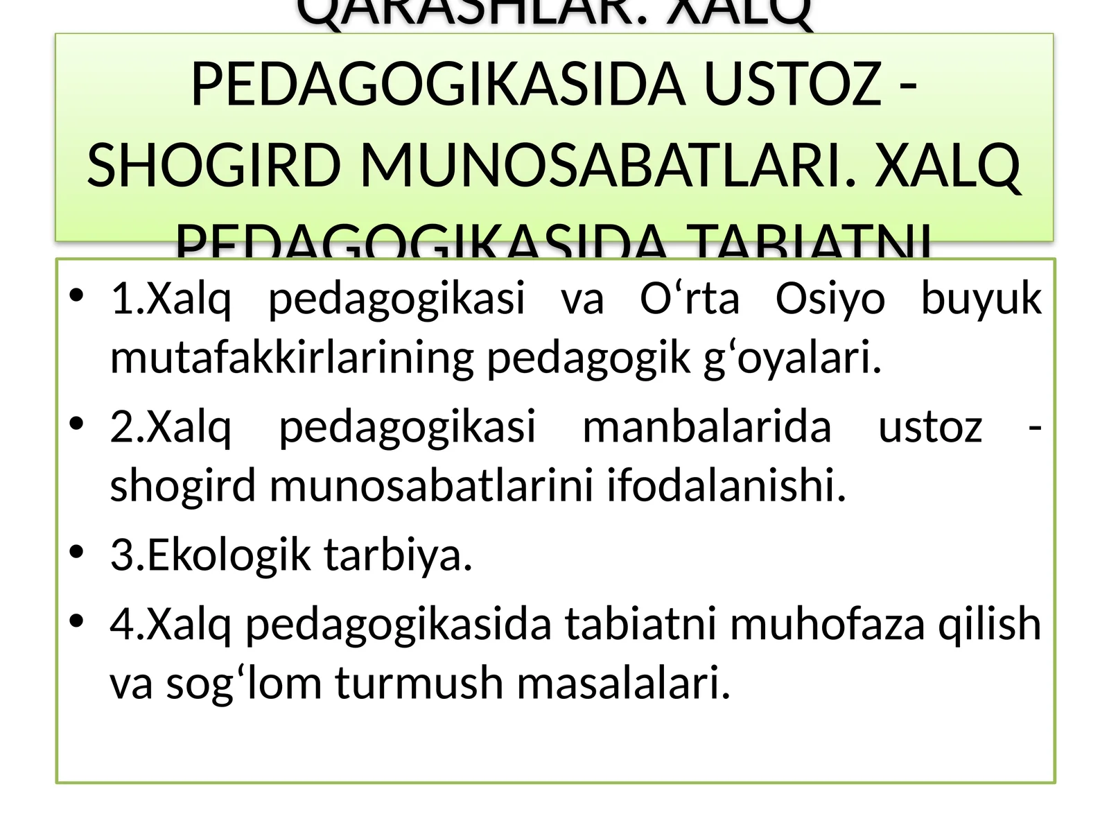 BUYUK ALLOMALARIMIZ MEROSIDA ETNOPEDAGOGIK QARASHLAR. XALQ PEDAGOGIKASIDA USTOZ - SHOGIRD MUNOSABATLARI. XALQ PEDAGOGIKASIDA TABIATNI ASRASHNING MAZMUNI VA MOHIYATI
